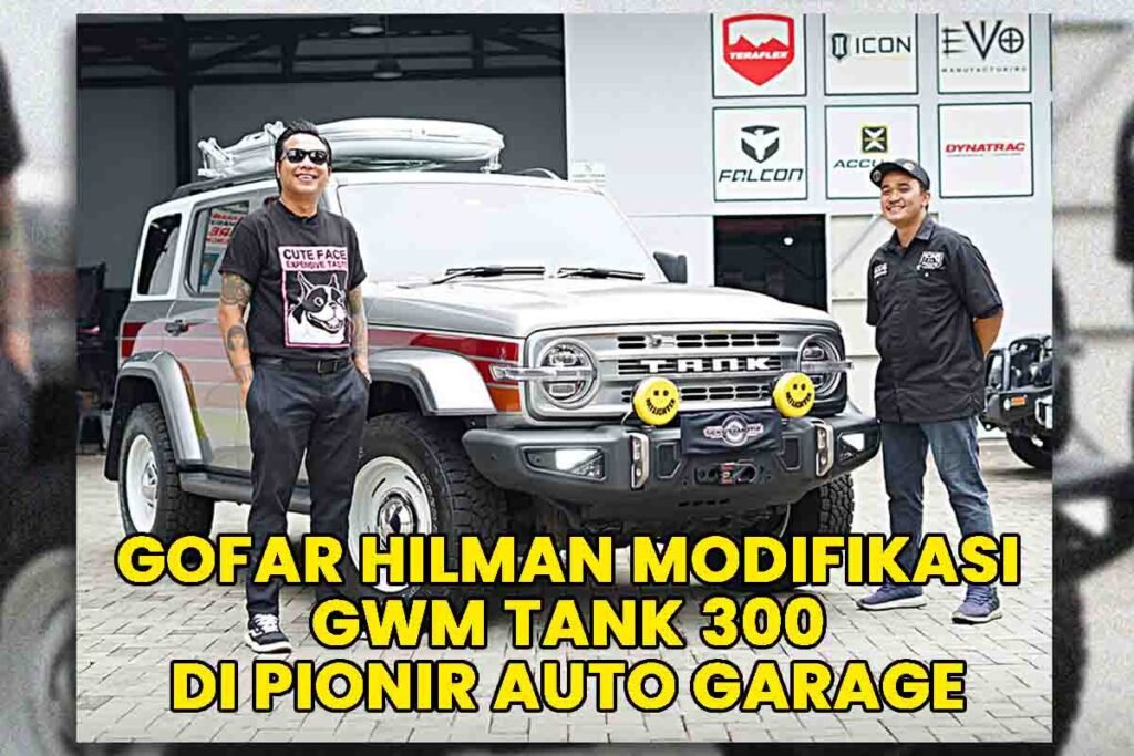 GOFAR HILMAN MODIFIKASI GWM TANK 300 DI PIONIR AUTO GARAGE